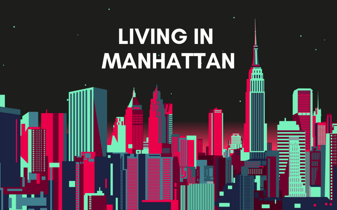 Living in Manhattan – The Complete Guide