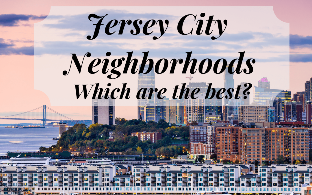 Jersey City Neighborhoods — Which Are the Best?
