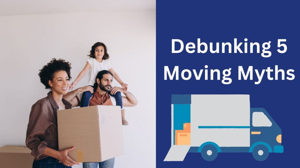 Debunking 5 Common Moving Myths